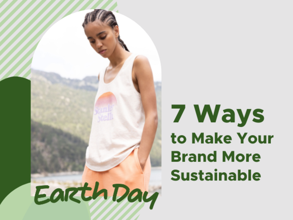 7 Ways to Make Your Fashion Brand More Sustainable this Earth Day