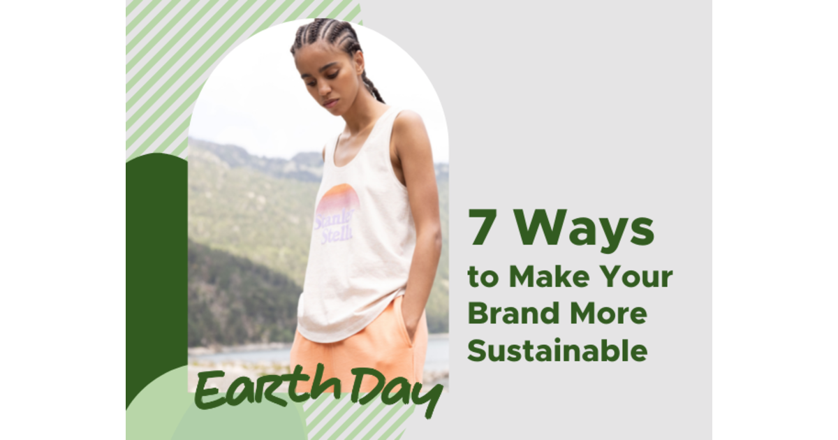 7 Ways to Make Your Fashion Brand More Sustainable this Earth Day