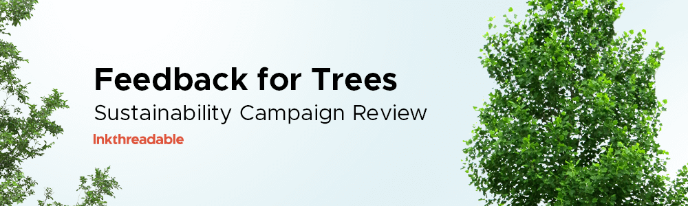Feedback for Trees Sustainability Campaign Review