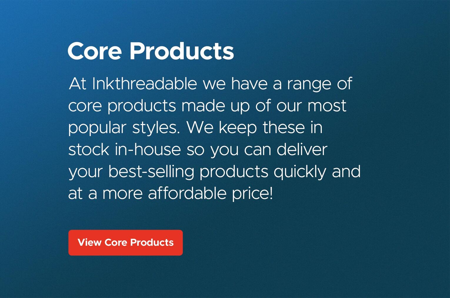 Core products