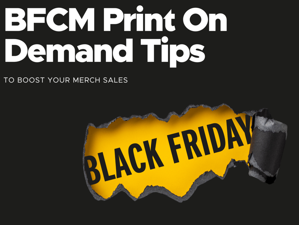 BFCM Print on Demand Tips to Boost Your Merch Sales