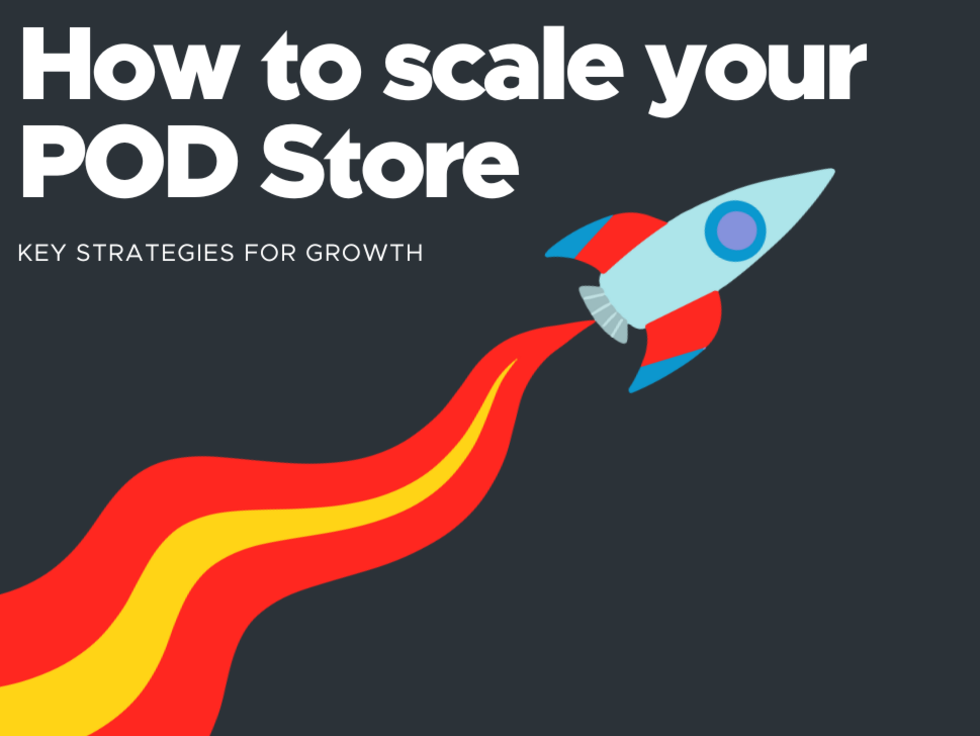 How to Scale your Print on Demand Business