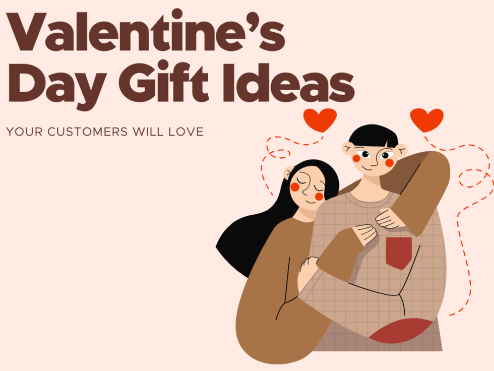 Valentine’s Day Gift Ideas Your Customers Will Love