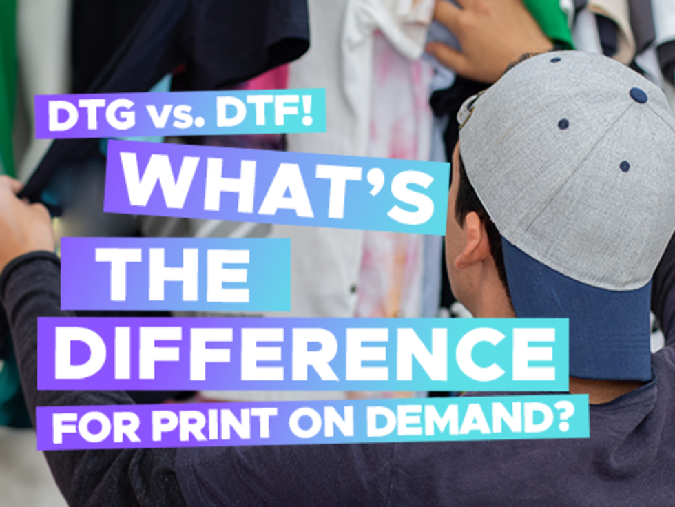 Comparing DTG & DTF: Which is Right for your Products?
