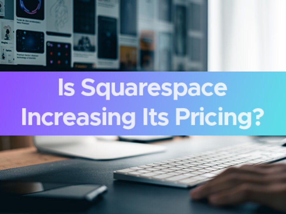 Is Squarespace increasing its prices? What we know, and the best alternatives
