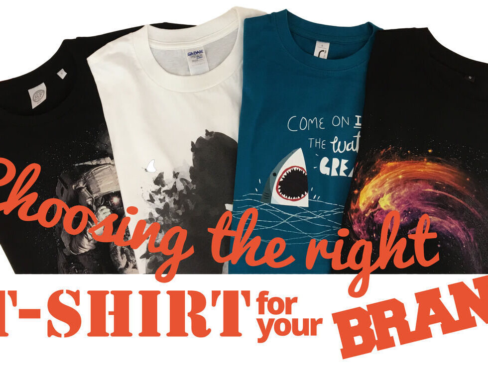 Choosing the right t-shirt for your brand